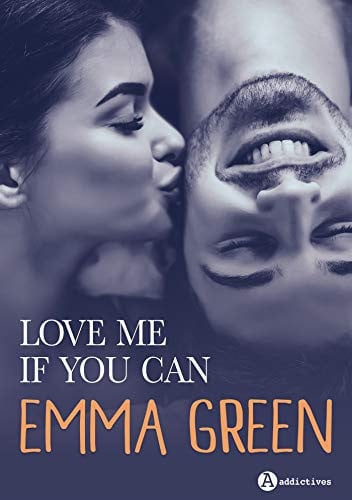 LOVE ME IF YOU CAN, de GREEN EMMA | portada del libro