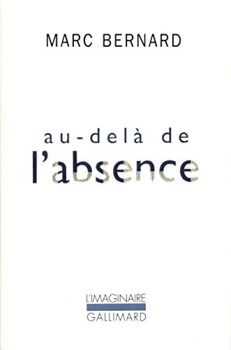 AU-DELA DE L'ABSENCE, de Marc Bernard | portada del libro