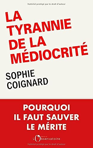 A TYRANNIE DE LA MEDIOCRITE, de Sophie Coignard | portada del libro