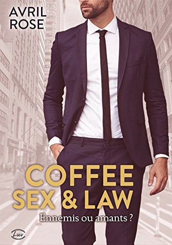COFFEE SEX & LAW, de ROSE AVRIL | portada del libro