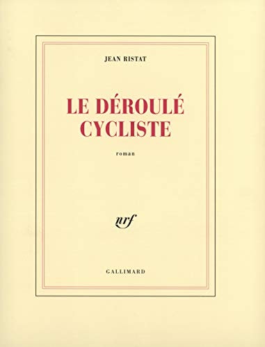 LE DEROULE CYCLISTE, de Jean Ristat | portada del libro