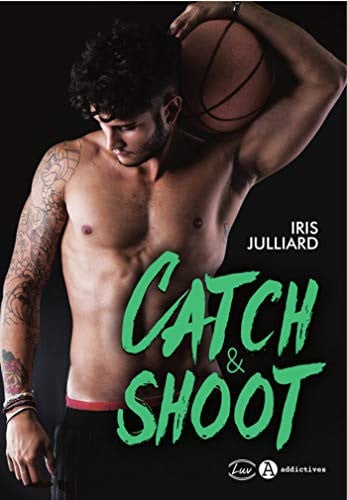 CATCH & SHOOT, de JULLIARD IRIS | portada del libro