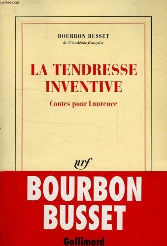 LA TENDRESSE INVENTIVE, de Bourbon Busset | portada del libro