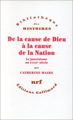 De la Cause de Dieu a la Cause de la Nation. le Jansenisme Au XVIII Siecle, de Catherine-Laurence Maire | portada del libro