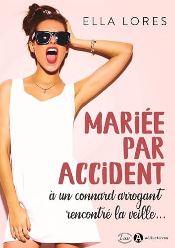 MARIEE PAR ACCIDENT A UN CONNARD ARROGANT RENCONTRE LA VEILL, de LORES ELLA | portada del libro