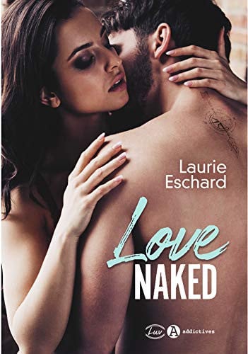LOVE NAKED, de ESCHARD LAURIE | portada del libro