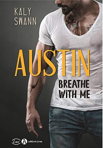 AUSTIN BREATHE WITH ME, de SWANN KALY | portada del libro