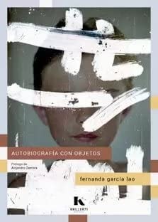 AUTOBIOGRAFIA CON OBJETOS, de García Lao | portada del libro