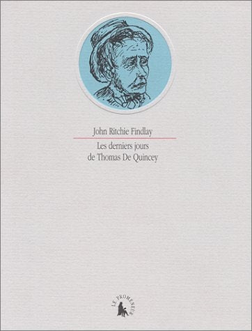 LES DERNIERS JOURS DE THOMAS DE QUINCEY, de John Ritchie Findlay | portada del libro