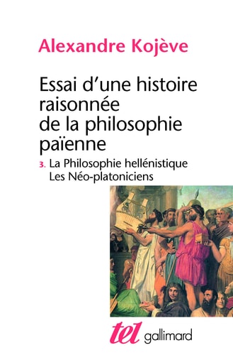ESSAI D'UNE HISTOIRE RAISONNEE DE LA PHILOSOPHIE PAIENNE T3, de Alexandre Kojève | portada del libro