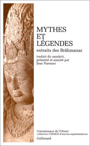 MYTHES ET LEGENDES EXTRAITS DES BRAHMANAS, de Jean Varenne | portada del libro