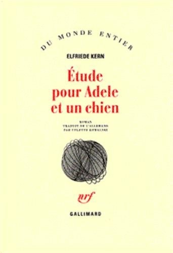 ETUDE POUR ADELE ET UN CHIEN, de Elfriede Kern | portada del libro