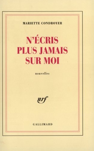 N'ECRIS PLUS JAMAIS SUR MOI, de Mariette Condroyer | portada del libro
