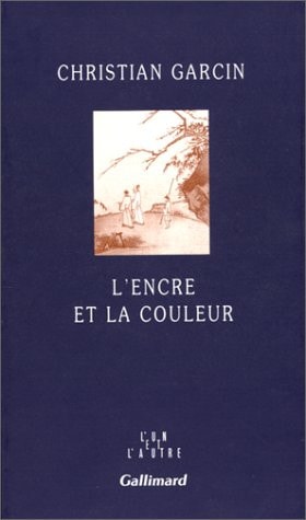 L'ENCRE ET LA COULEUR, de Christian Garcin | portada del libro