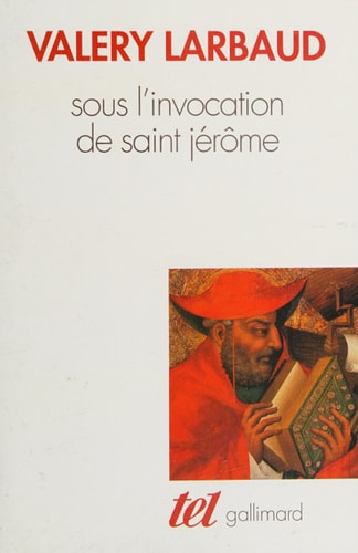 SOUS L'INVOCATION DE SAINT JEROME, de Valéry Larbaud | portada del libro