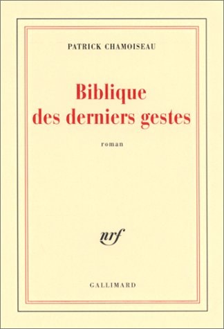 BIBLIQUE DES DERNIERS GES, de Patrick Chamoiseau | portada del libro