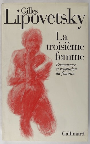 LA TROISIEME FEMME, de Gilles Lipovetsky | portada del libro