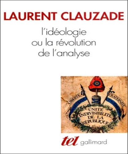 IDEOLOGIE OU LA REVOLUT, de Laurent Clauzade | portada del libro