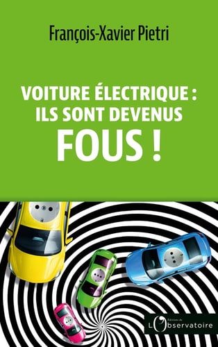 OITURE ELECTRIQUE : ILS SONT DEVENUS FO, de François-Xavier Pietri | portada del libro