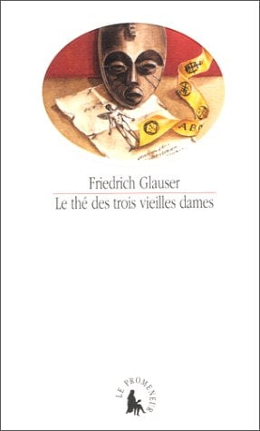 LE THE DES TROIS VIEILLES DAMES, de Friedrich Glauser | portada del libro