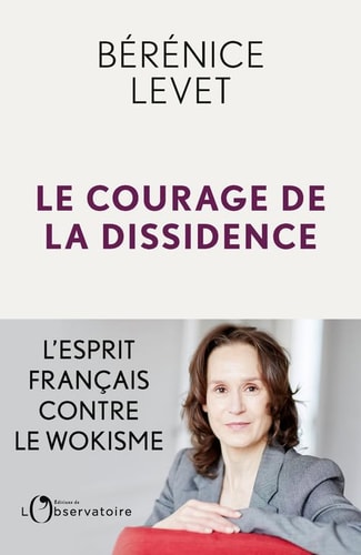 E COURAGE DE LA DISSIDENCE, de Bérénice Levet | portada del libro