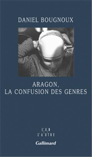 ARAGON LA CONFUSION DES GENRES, de Daniel Bougnoux | portada del libro