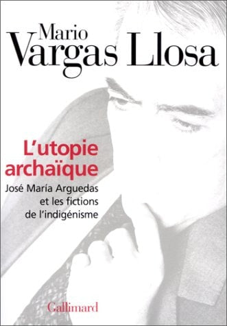 L'UTOPIE ARCHAIQUE, de Mario Vargas Llosa | portada del libro