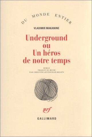 UNDERGROUND OU UN HEROS DE NOTRE TEMPS, de Vladimir Semenovič Makanin | portada del libro