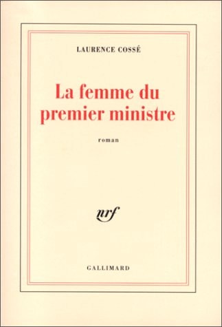 LA FEMME DU PREMIER MINISTRE, de Laurence Cossé | portada del libro