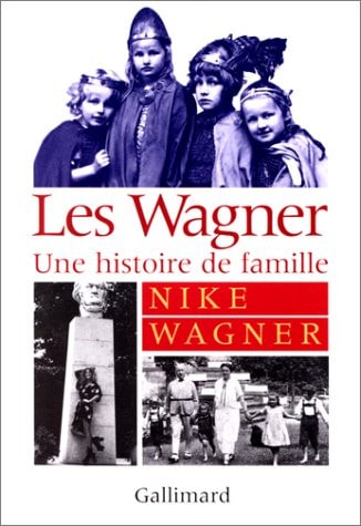 LES WAGNER UNE HISTOIRE DE FAMILLE, de Nike Wagner | portada del libro