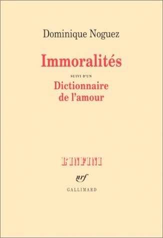 IMMORALITES/DICTIONNAIRE DE L'AMOUR, de Dominique Noguez | portada del libro