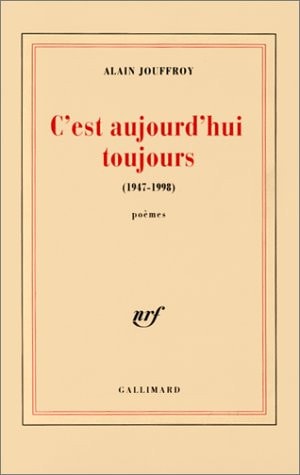 C'EST AUJOURD'HUI TOUJOURS, de Alain Jouffroy | portada del libro