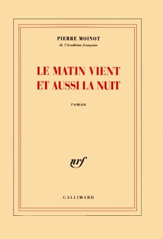 LE MATIN VIENT ET AUSSI LA NUIT, de Moinot | portada del libro