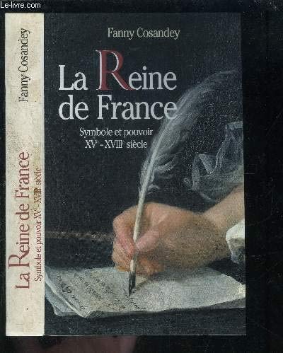 LA REINE DE FRANCE SYMBOLE ET POUVOIR, de Cosandey | portada del libro