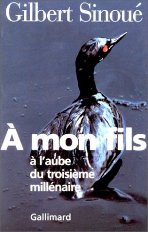 A MON FILS A L'AUBE DU TROISIEME MILLENAIRE, de Gilbert Sinoué | portada del libro