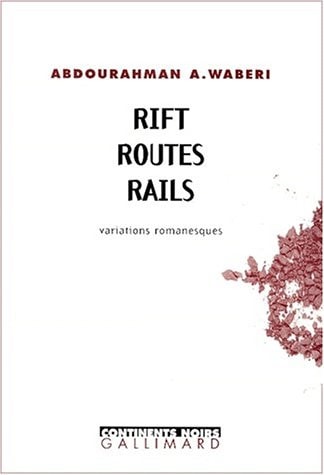 RIFT ROUTES RAILS, de Abdourahman A. Waberi | portada del libro