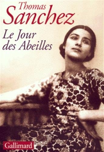 LE JOUR DES ABEILLES, de Thomas Sanchez (romancier).) | portada del libro