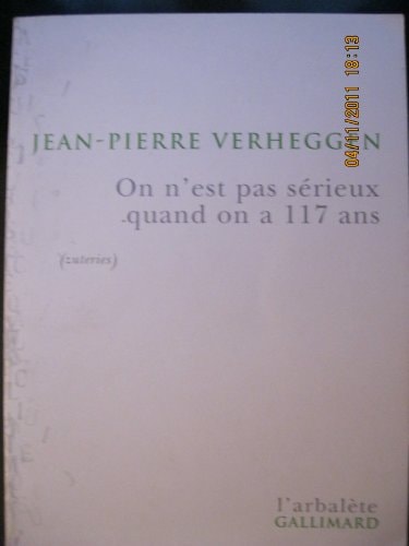 ON N'EST PAS SERIEUX QUAND ON A 117 ANS, de Jean-Pierre Verheggen | portada del libro