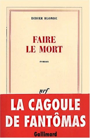 FAIRE LE MORT, de Didier Blonde | portada del libro