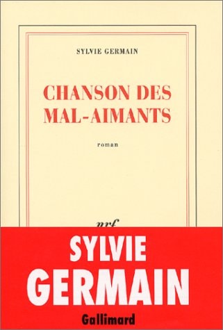 CHANSON DES MAL-AIMANTS, de Sylvie Germain | portada del libro