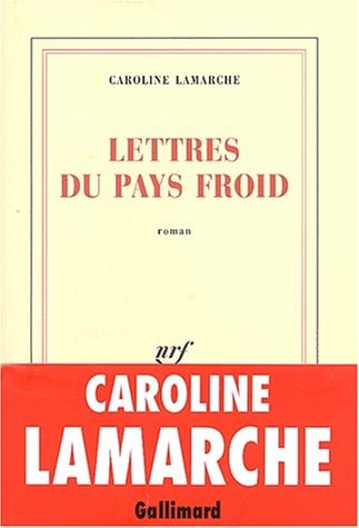 LETTRES DU PAYS FROID, de Caroline Lamarche | portada del libro