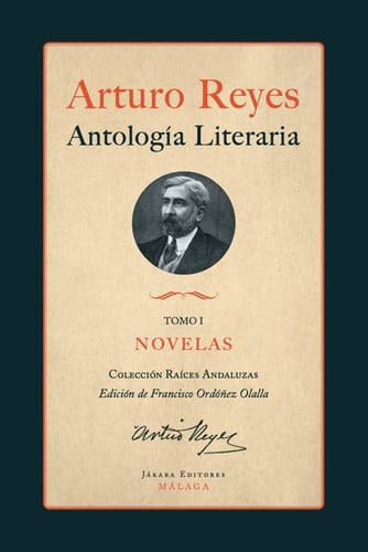 ARTURO REYES ANTOLOGIA LITERARIA, de FRANCISCO ORDOÑEZ OLALLA | portada del libro