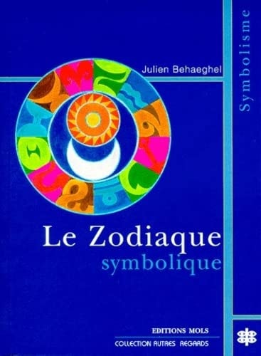 ZODIAQUE SYMBOLIQUE LE, de Julien Behaeghel | portada del libro
