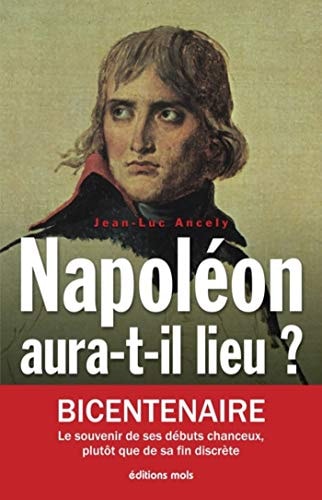 NAPOLEON AURA-T-IL LIEU ?, de Jean-Luc Ancely | portada del libro
