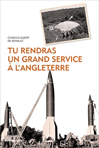 TU RENDRAS UN GRAND SERVICE A L'ANGLETERRE, de Charles-Albert de Behault | portada del libro