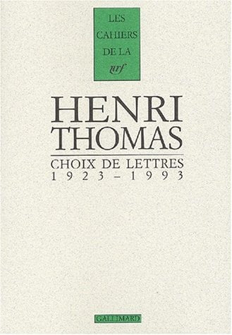 CHOIX DE LETTRES 1923-1993, de Henri Thomas | portada del libro