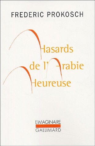HASARDS DE L'ARABIE HEUREUSE, de Frederic Prokosch | portada del libro