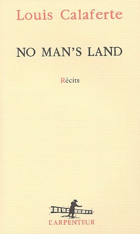 NO MAN'S LAND, de Louis Calaferte | portada del libro