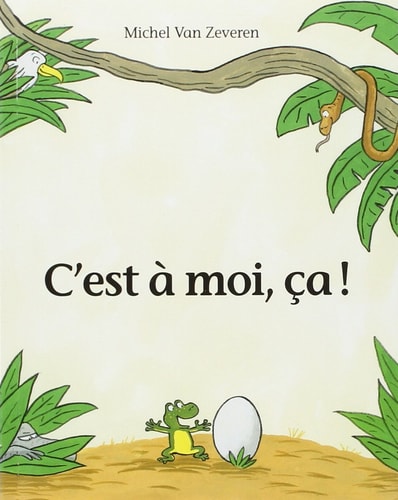 'EST A MOI, CA !, de Michel Van Zeveren | portada del libro