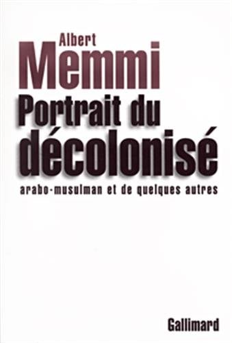 PORTRAIT DU DECOLONISE ARABO-MUSULMAN ET DE QUELQUES AUTRES, de Albert Memmi | portada del libro